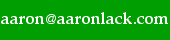 aaron(at)aaronlack.com